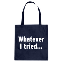Whatever I Tried Cotton Canvas Tote Bag