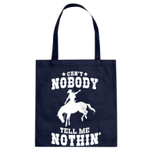 Can't Nobody Tell Me Nothin' Cotton Canvas Tote Bag