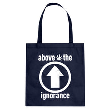 Tote Above the Ignorance Canvas Tote Bag