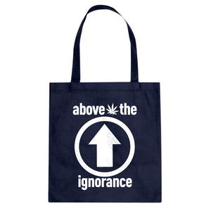 Tote Above the Ignorance Canvas Tote Bag