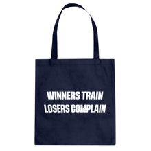 Winners Train, Losers Complain Cotton Canvas Tote Bag