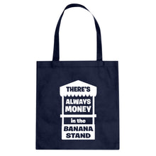 There's Always Money in the Banana Stand Cotton Canvas Tote Bag