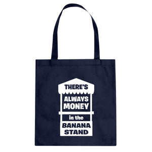 There's Always Money in the Banana Stand Cotton Canvas Tote Bag