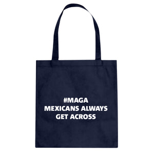 MAGA Mexicans Always Get Across Cotton Canvas Tote Bag