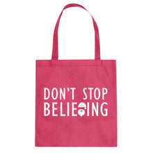 Tote Don't Stop Believing Canvas Tote Bag