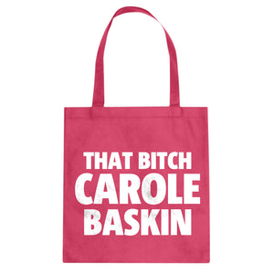 That Bitch Carole Baskin Cotton Canvas Tote Bag