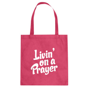 Tote Living on a Prayer Canvas Tote Bag