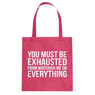 Tote You Must be Exhausted Canvas Tote Bag