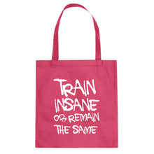 Tote Train Insane or Remain the Same Canvas Tote Bag