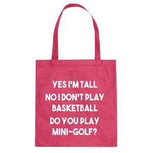 Yes I'm Tall Cotton Canvas Tote Bag