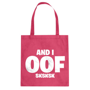 And I OOF Sksksk Cotton Canvas Tote Bag