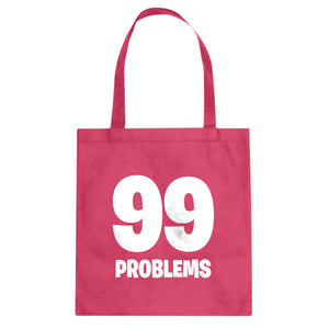 Tote 99 Problems Canvas Tote Bag