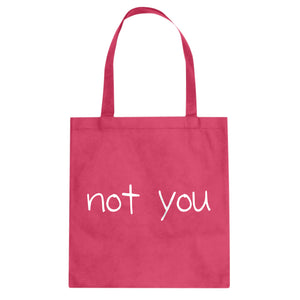 Not You Cotton Canvas Tote Bag