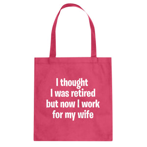I Thought I was Retired Cotton Canvas Tote Bag