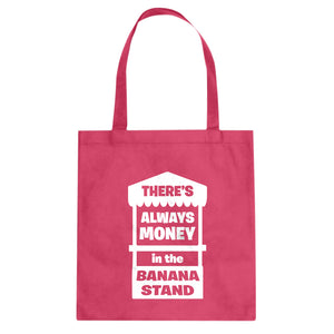 There's Always Money in the Banana Stand Cotton Canvas Tote Bag