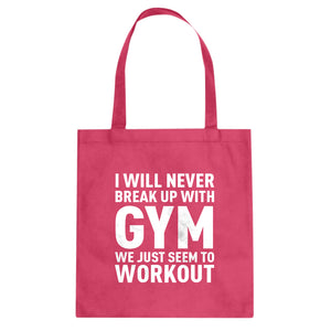 Tote Never Break Up With Gym Canvas Tote Bag