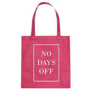 Tote No Days Off Ever Canvas Tote Bag
