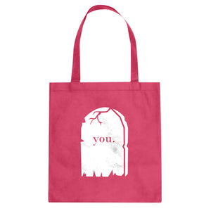 Tote You're Dead to Me Canvas Tote Bag