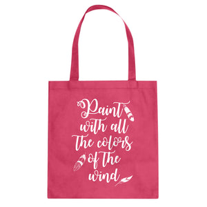 Tote Paint with all the Colors of the Wind Canvas Tote Bag