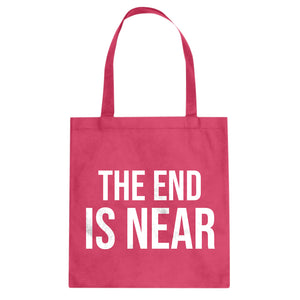 The End is Near Cotton Canvas Tote Bag