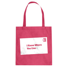 I Know Where You Live Cotton Canvas Tote Bag