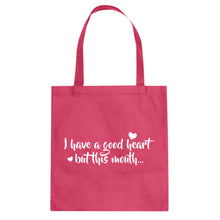 I have a good heart but this mouth Cotton Canvas Tote Bag