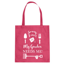 Tote I Can't My Garden Needs Me! Canvas Tote Bag