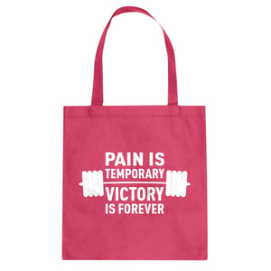 Tote Pain is Temporary Victory is Forever Canvas Tote Bag