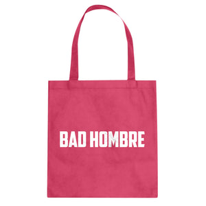 Tote Bad Hombre Canvas Tote Bag
