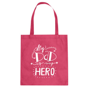 Tote My Dad is My Hero Canvas Tote Bag
