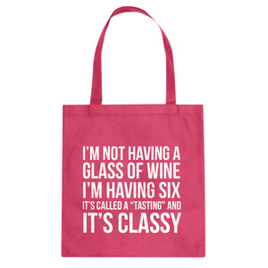 Its Called a Tasting and It's Classy Cotton Canvas Tote Bag