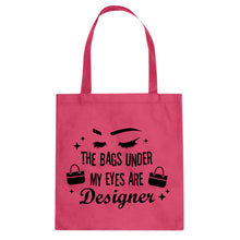 The Bags Under My Eyes are Designer Cotton Canvas Tote Bag