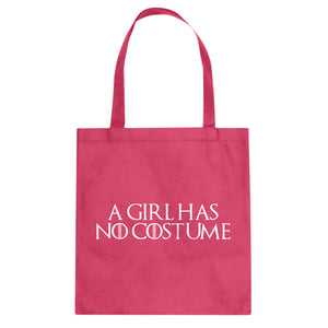Tote A Girl Has No Costume Canvas Tote Bag