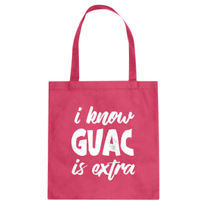Tote I Know GUAC is extra Canvas Tote Bag