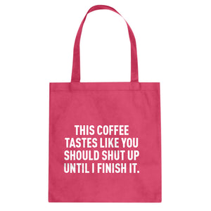 This Coffee Tastes Like Shutup Cotton Canvas Tote Bag