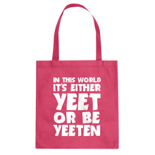 Yeet or by Yeeten Cotton Canvas Tote Bag