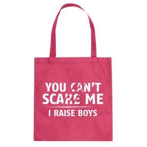 You Can't Scare Me I Raise Boys Cotton Canvas Tote Bag