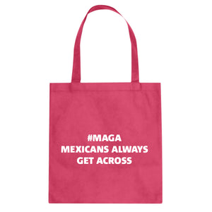 MAGA Mexicans Always Get Across Cotton Canvas Tote Bag