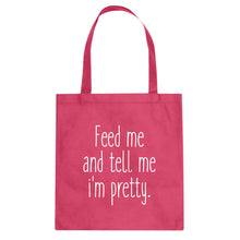Tote Feed Me and Tell Me I'm Pretty Canvas Tote Bag