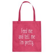Tote Feed Me and Tell Me I'm Pretty Canvas Tote Bag