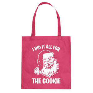 I did it all for the Cookie Cotton Canvas Tote Bag