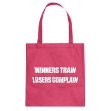 Winners Train, Losers Complain Cotton Canvas Tote Bag