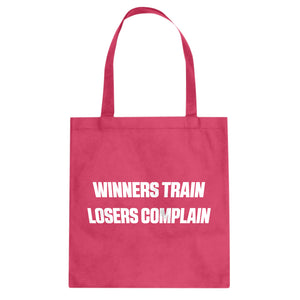 Winners Train, Losers Complain Cotton Canvas Tote Bag