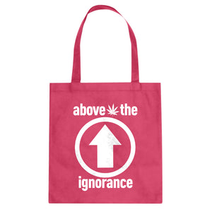 Tote Above the Ignorance Canvas Tote Bag