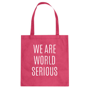 Tote We Are World Serious Canvas Tote Bag