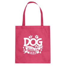 My Dog Thinks I'm Cool Cotton Canvas Tote Bag