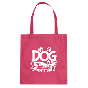 My Dog Thinks I'm Cool Cotton Canvas Tote Bag