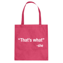 That's What -She Cotton Canvas Tote Bag