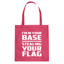I'm In Your Base Stealing Your Flag Cotton Canvas Tote Bag