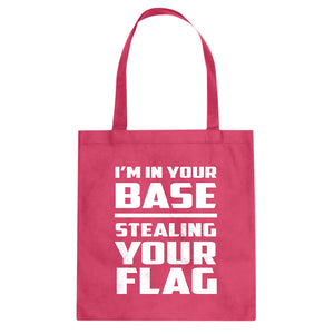 I'm In Your Base Stealing Your Flag Cotton Canvas Tote Bag